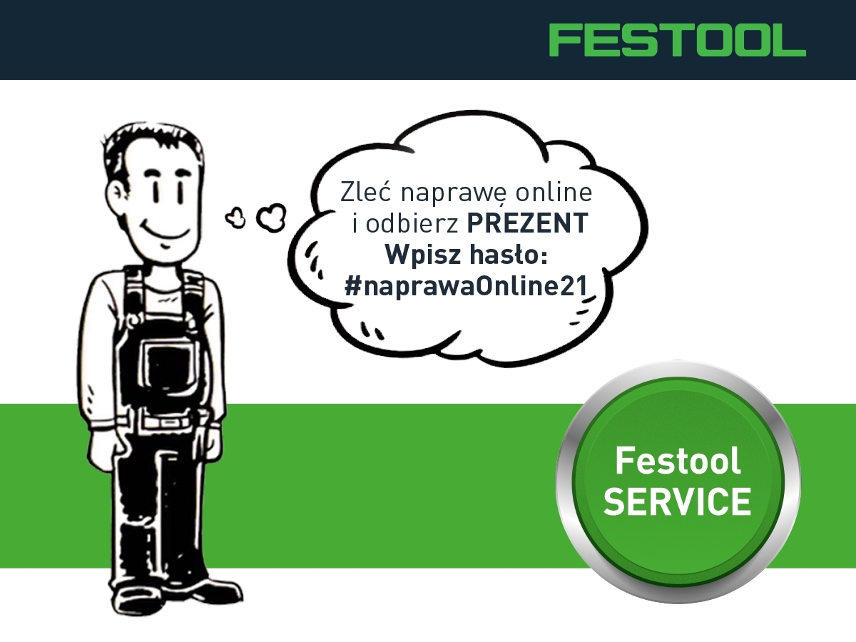 Więcej niż naprawa – Serwis Festool i ZLECENIE NAPRAWY ONLINE